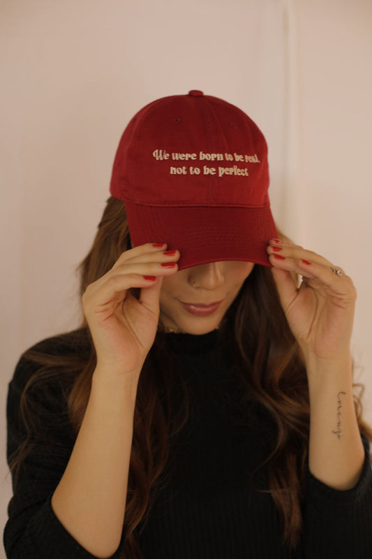 Gorra - We where born to be Real no to be perfect